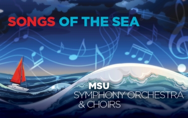 Symphony Orchestra and MSU Choirs: Songs of the Sea